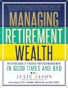 Managing Retirement Wealth: An Expert Guide to Personal Portfolio Management in Good Times and Bad