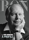 L. Ron Hubbard, A Profile (The L. Ron Hubbard Series, The Complete Biographical Encyclopedia)