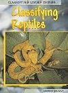 Classifying Reptiles (Classifying Living Things)