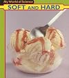 Soft and Hard (Heinemann First Library: My World of Science)