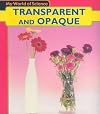 Transparent and Opaque (Heinemann First Library: My World of Science)