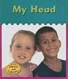 My Head (Read and Learn: It's My Body)
