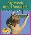 My Neck and Shoulders (Read and Learn: It's My Body)