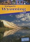 Uniquely Wyoming (Heinemann State Studies)