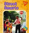 Street Smarts (Heinemann First Library: Be Safe!)