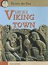 Life in a Viking Town (Picture the Past)