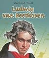 Ludwig van Beethoven (Lives and Times)