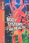 Body Systems and Health (Life Science in Depth)