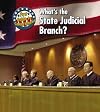 What's the State Judicial Branch? (Heinemann First Library: First Guide to Government)