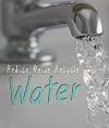 Water (Heinemann First Library: Reduce, Reuse, Recycle)