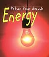 Energy (Heinemann First Library: Reduce, Reuse, Recycle)