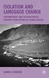 Isolation and Language Change : Contemporary and Sociohistorical Evidence from Tristan da Cunha English (Palgrave Studie