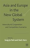 Asia and Europe in the New Global System: Intercultural Cooperation and Competition Scenarios