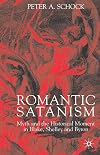 Romantic Satanism: Myth and the Historical Moment in Blake, Shelley and Byron