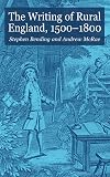 The Writing of Rural England, 1500-1800