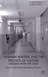 German Writers and the Politics of Culture: Dealing with Stasi (New Perspectives in German Studies)