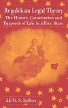 Republican legal theory : the history, constitution, and purposes of law in a free state