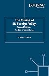 The Making of EU Foreign Policy, Second Edition: The Case of Eastern Europe