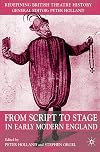 From Script to Stage in Early Modern England (Redefining British Theatre History)