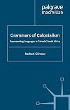 Grammars of colonialism representing languages in colonial South Africa