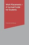 Work Placements: A Survival Guide for Students (Palgrave Study Guides)