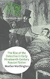 The rise of the detective in early nineteenth-century popular fiction