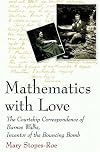 Mathematics With Love: The Courtship Correspondence of Barnes Wallis, Inventor of the Bouncing Bomb (Macmillan Science)