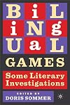 Bilingual Games: Some Literary Investigations