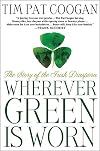 Wherever Green Is Worn: The Story of the Irish Diaspora