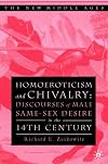 Homoeroticism and Chivalry: Discourses of Male Same-Sex Desire in the 14th Century
