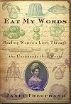 Eat My Words: Reading Women's Lives Through the Cookbooks They Wrote