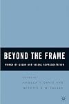 Beyond the Frame: Women of Color and Visual Representation