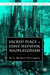 Sacred Place in Early Medieval Neoplatonism (The New Middle Ages)