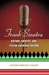 Frank Sinatra: History, Identity, and Italian American Culture