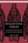 Byzantine Dress: Representations of Secular Dress in Eighth- to Twelfth-Century Painting