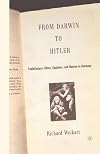 From Darwin to Hitler: Evolutionary Ethics, Eugenics, and Racism in Germany