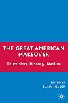 The Great American Makeover: Television, History, Nation