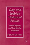Gay and Lesbian Historical Fiction: Sexual Mystery and Post-Secular Narrative