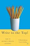 Write To The Top! How To Become A Prolific Academic