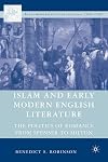 Islam and Early Modern English Literature: The Politics of Romance from Spenser to Milton (Early Modern Cultural Studies)