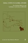 Small States in Global Affairs: The Foreign Policies of the Caribbean Community (CARICOM) (Studies of the Americas)