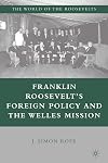 Franklin Roosevelt's Foreign Policy and the Welles Mission