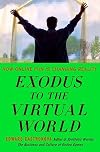Exodus to the Virtual World: How Online Fun Is Changing Reality
