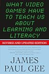 What Video Games Have to Teach Us About Learning and Literacy