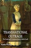 Transnational outrage the death and commemoration of Edith Cavell