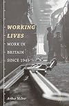 Working lives : work in Britain since 1945