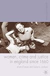 Women, Crime and Justice in England since 1660 (Gender and History)