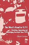 The West's Road to 9/11: Resisting, Appeasing and Encouraging Terrorism since 1970