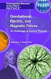 Gravitational, Electric And Magnetic Forces (Contemporary Discourse in the Field of Physics)
