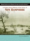 A Primary Source History of the Colony of New Hampshire (Primary Sources of the Thirteen Colonies and the Lost Colony)